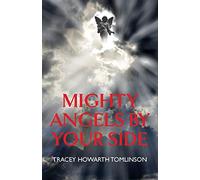 Mighty Angels By Your Side
