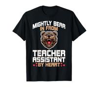 Mighty Bear in Form Teacher Assistant by Heart - Bear Lover T-Shirt