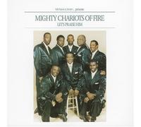 Mighty Chariots Of Fire - Let S Praise