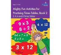 Mighty Fun Activities for Practising Times Tables, Book 2: 3, 4, 6 and 8 Times Tables (Mighty Fun Ideas for Practisin)