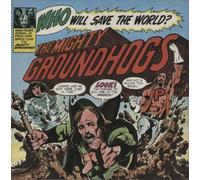 Mighty Groundhogs, The - Who Will Save The World?