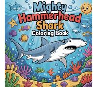 Mighty Hammerhead Shark Coloring Book: hammerhead shark ocean relaxation women coloring book, hammerhead shark marine stress relief kids book, ... shark wildlife relaxation adults color book