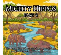 Mighty Hippos: The Jungle’s Patterned Kings Part 4: A Fun and Creative Hippo Coloring Book with Bold Jungle Patterns for All Ages