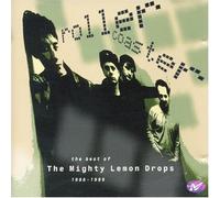 Mighty Lemon Drops - Rollercoaster: the Best of the Mighty Lemon Drops 1986-1989