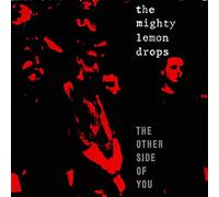 Mighty Lemon Drops - The Other Side Of You