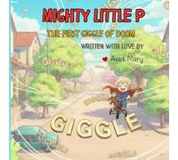Mighty Little P: The First Giggle of Doom (The Adventures of Mighty Little P)