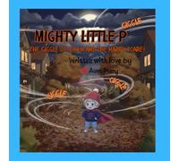 Mighty Little P: The Giggle of Doom and The Happy Scare (The Adventures of Mighty Little P)