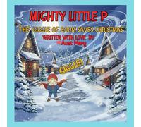 Mighty Little P: The Giggle of Doom Saves Christmas (The Adventures of Mighty Little P)