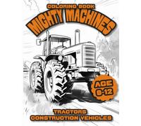 Mighty Machines Coloring Book: Tractors and Construction Vehicles