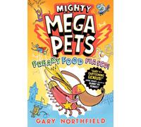 Mighty Mega Pets: Freaky Food Fiasco! : What if your pet had superpowers? The MEGA-funny full-colour graphic novel for ages 6/7/8/9/10 by a Phoenix comic creator