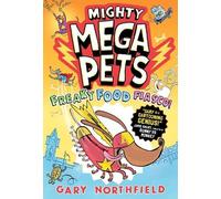 Mighty Mega Pets: Freaky Food Fiasco!: What if your pet had superpowers? The MEGA-funny full-colour graphic novel for ages 6/7/8/9/10 by a Phoenix comic