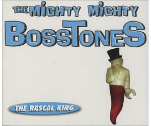 Mighty Mighty Bosston - Rascal King