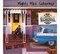 Mighty Mike Schermer - Bad Tattoo