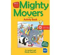 Mighty Movers 2nd edition: New edition for the revised 2018 exam. Activity Book (DELTA Young Learners English)