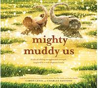 Mighty Muddy Us: A Picture Book (Feeling Friends)