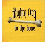 Mighty Orq - To the Bone