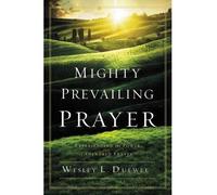 [ { Mighty Prevailing Prayer: Experiencing the Power of Answered Prayer } ] BY ( Author ) Aug-2013 [ Paperback ]