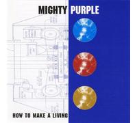Mighty Purple - How to Make a Living