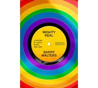 Mighty Real: A History of LGBTQ Music, 1969-2000