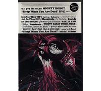 MIGHTY ROBOT“SLEEP WHEN YOU ARE DEAD” [DVD]