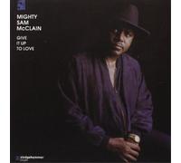 Sam McClain - Mighty - Give It Up to Love