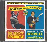 Mighty Sparrow - Only a Fool: Mighty Sparrow & Byron Lee/the Dragonaires