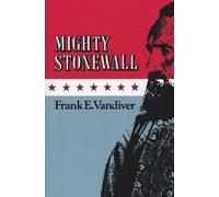 Mighty Stonewall (Williams-Ford Texas A&M University Military History Series) by Frank E. Vandiver (1988-08-01)