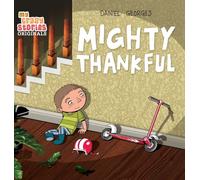 Mighty Thankful: Teaching Kids Gratitude, Kindness, and Empathy Through a Multicultural Story (Ages 4-8) (My Crazy Stories Originals)