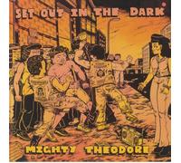 MIGHTY THEODORE - Set Out In The Dark - Vinyl (LP)