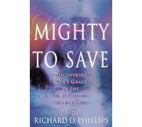 Mighty to Save, Discovering God's Grace in the Miracles of Jesus