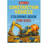 Mighty Trucks: A Construction Vehicle Coloring Book for Kids Ages 4-8