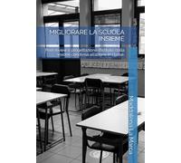 MIGLIORARE LA SCUOLA INSIEME: Peer review e progettazione d’istituto: dalla visione condivisa all’azione in classe.