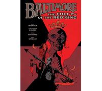 Mignola, Mike - Baltimore Volume 6: The Cult of the Red King (Baltimore, 6)