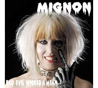 Mignon - Bad Evil Wicked And Mean