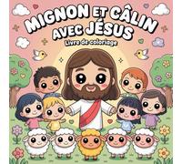 Mignon et Câlin avec Jésus - Livre de Coloriage: 50 Adorables Scènes de Jésus avec les Enfants, Animaux et Histoires Bibliques | Coloriage Chrétien ... de Coloriage Jésus | Jésus Livre de Coloriage