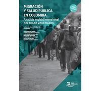 Migración y Salud Pública en Colombia: Análisis multidimensional del éxodo venezolano (Estudios de economia y sociologia)