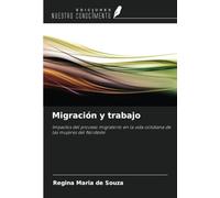 Migración y trabajo: Impactos del proceso migratorio en la vida cotidiana de las mujeres del Nordeste