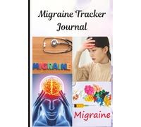 Migraine & Headache Tracker Journal | 6 x 9 inch size, 120 pages: Daily Pain, Triggers & Medication Logbook for Headache Management