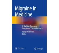 Migraine in Medicine : A Machine-Generated Overview of Current Research