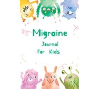 Migraine Journal For Kids: Migraine/Headache Tracker and Journal for Children and Teenagers: Easy to use: Small Size for kids