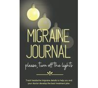 Migraine Journal: Track headache/migraine details to help you and your doctor develop the best treatment plan.