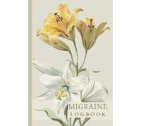 Migraine Journal & Tracker: Daily Headache Logbook for Pain, Triggers, and Relief: My Migraine Diary: Track Pain, Symptoms, Medications & Triggers