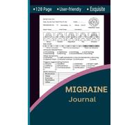 MIGRAINE JOURNALS: General Headache tracker Journal to Record Migraine Triggers, Cluster, Tension, Sinus Headache TMJ, Duration, Relief and create Self-Help strategies (migraine diary)