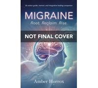 MIGRAINE : ROOT. RECLAIM. RISE.