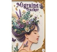 Migraine Tracker Journal: Digest Size 90-Day Migraine Diary: A Comprehensive Log to Track Pain Patterns, Identify Triggers, and Support Your Neurologist Appointments