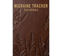 Migraine Tracker Journal: Digest Size 90-Day Migraine Diary: A Comprehensive Log to Track Pain Patterns, Identify Triggers, and Support Your Neurologist Appointments