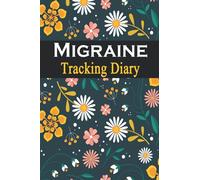 Migraine Tracking Diary: Headache Log book for Chronic Migraine Patients to keep record on pain & symptoms attacks to inform the Doctor on the details ... diary sized 6 x 9 inches with 120 Pages