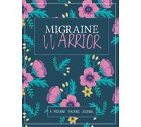 Migraine Warrior: A Daily Tracking Journal For Migraines and Chronic Headaches (Trigger Identification + Relief Log) (Large Edition - 8.5 x 11 and 6 months of tracking)