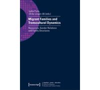 Migrant Families and Transcultural Dynamics : Resources, Gender Relations and Family Structures