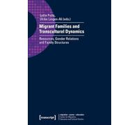 Migrant Families and Transcultural Dynamics: Resources, Gender Relations and Family Structures (migration - power - education)